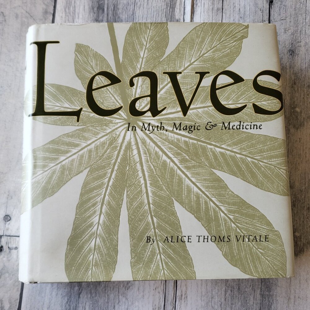 LEAVES IN MYTH, MAGIG & MEDICINE BOOK ALICE THOMS VITALE Dust Jacket